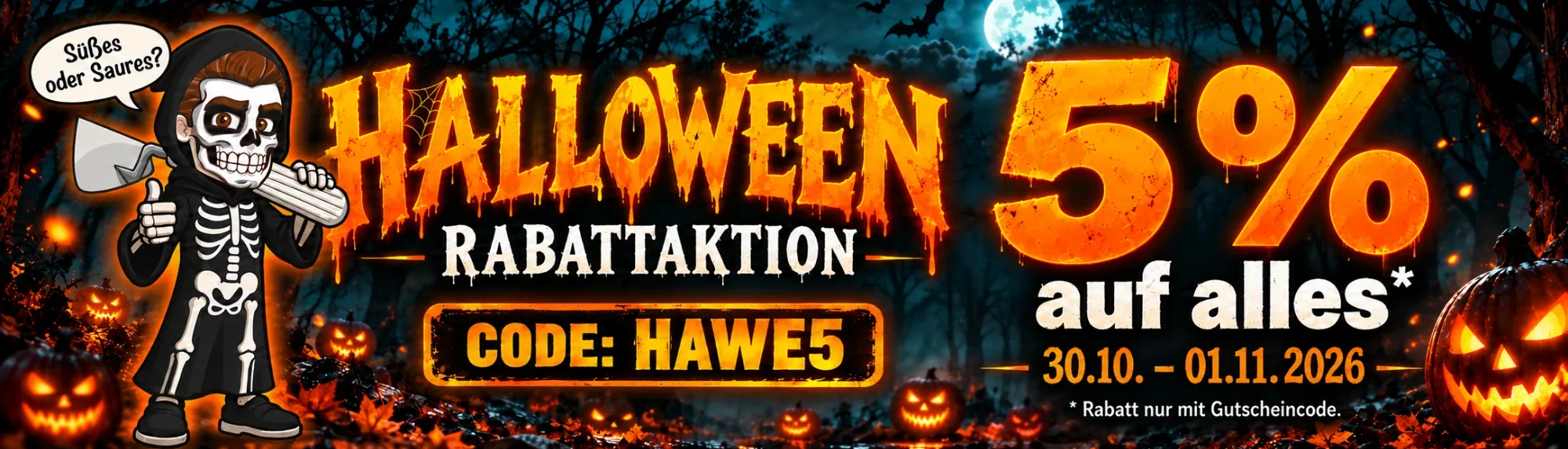 Halloween-Rabattaktion: 5 % auf alles mit dem Gutscheincode HAWE5, gültig vom 30.10. bis 01.11.2026
